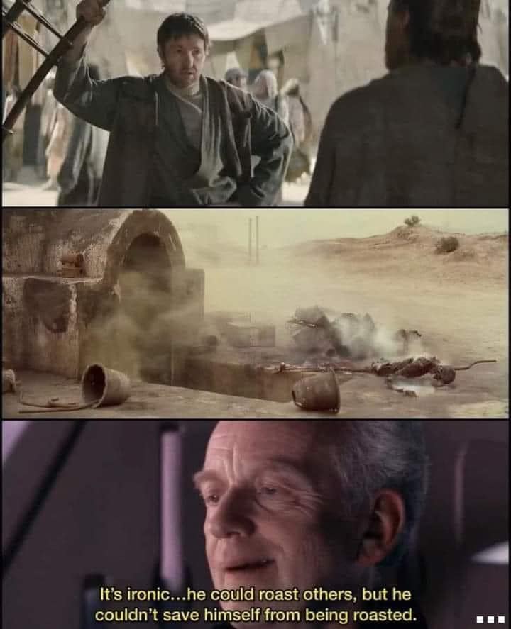 The meme is a screenshot from the Star Wars movie "A New Hope" where Obi-Wan Kenobi says "When I left you, I was but the learner. Now I am the master. When you left you were but a student. Now you are a master. When I left you were but a learner. Now you are a master. When you left you were but a student. Now you are a master." However, in this meme, the text has been altered to say "When I left you, I was but the learner. Now I am the master. When you left you were but a student. Now you are a master. When I left you were but the learner. Now you are a master. When you left you were but the learner. Now you are a master. When I left you were but the learner. Now you are a master." The text has been modified to be repetitive and absurd, with the last line being a repeat of the first line, and the meme is captioned "I can feel your anger. It's like sand. Always in the way."